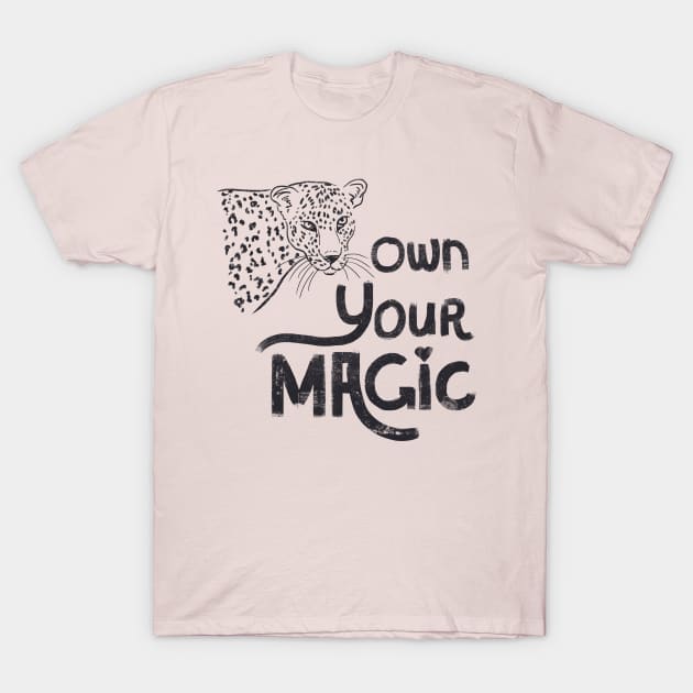 Own Your Magic T-Shirt by SWON Design